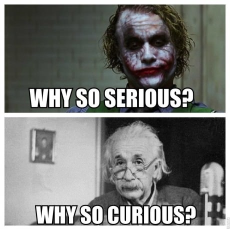 Why so serious?