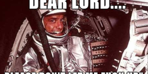 The prayer of the first American in space before liftoff….