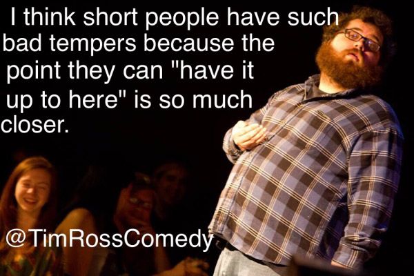 Why short people have bad tempers