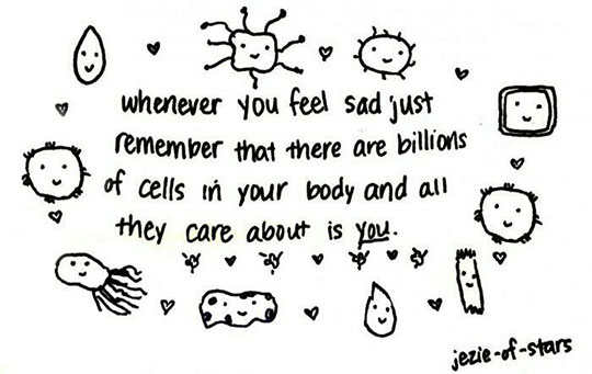 Whenever you feel sad...