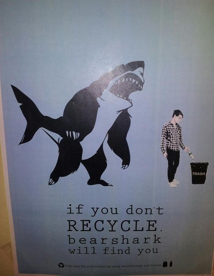 If you don't recycle, bearshark will find you.
