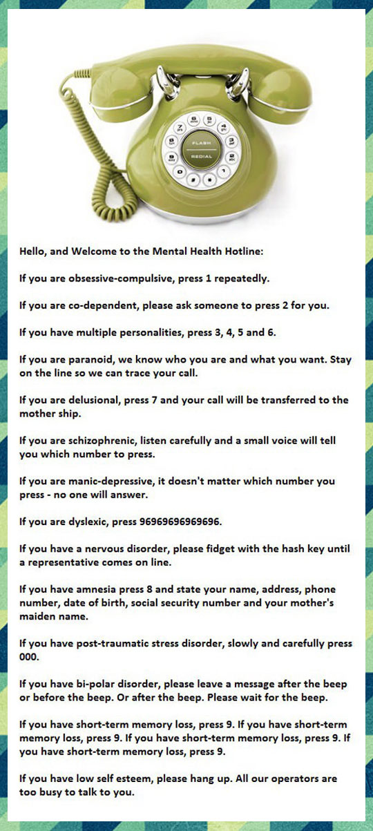 Welcome to the mental health hotline.