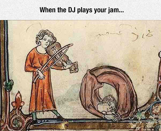 When the DJ plays your jam