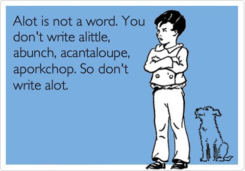 Alot is not a word.