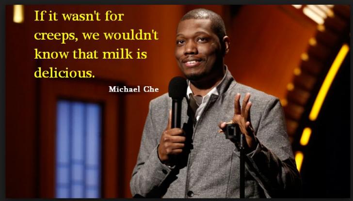 Michael Che on why we need creeps