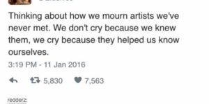 Why do we mourn artists we’ve never met?