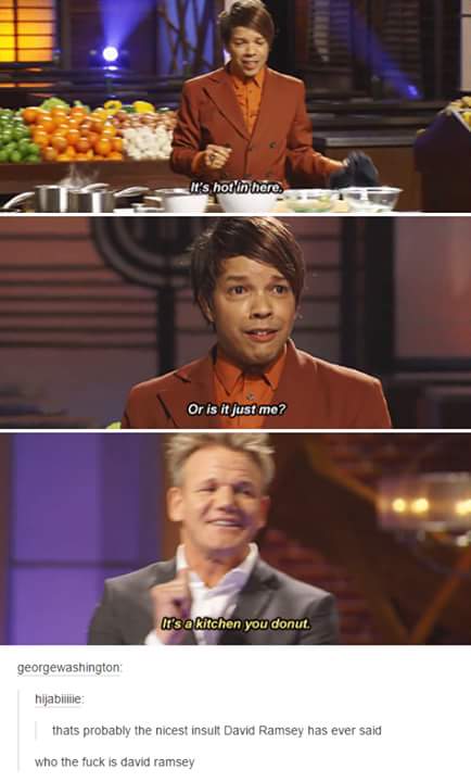 The nicest insult Gordon Ramsey has ever given