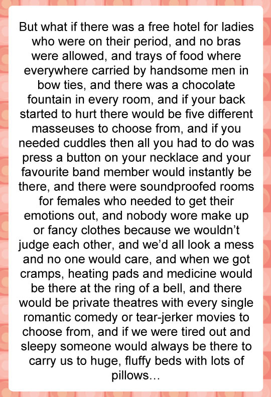 A free hotel for ladies on their period.