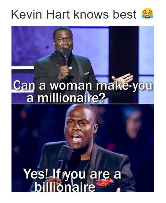 Kevin Hart knows best...
