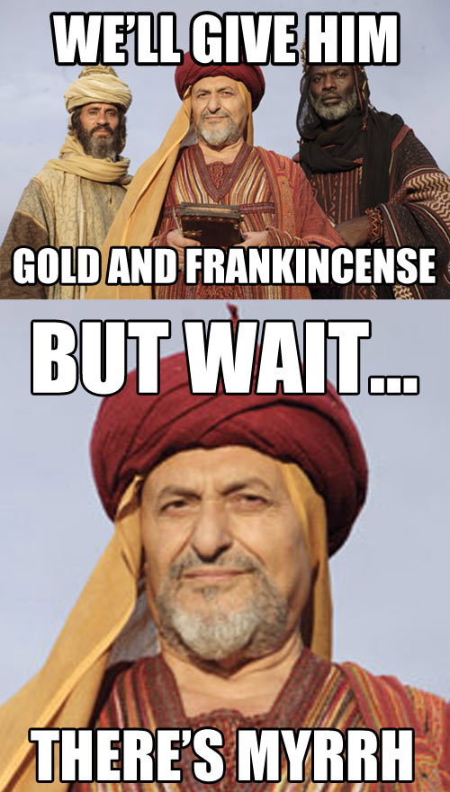 Gold and frankincense...