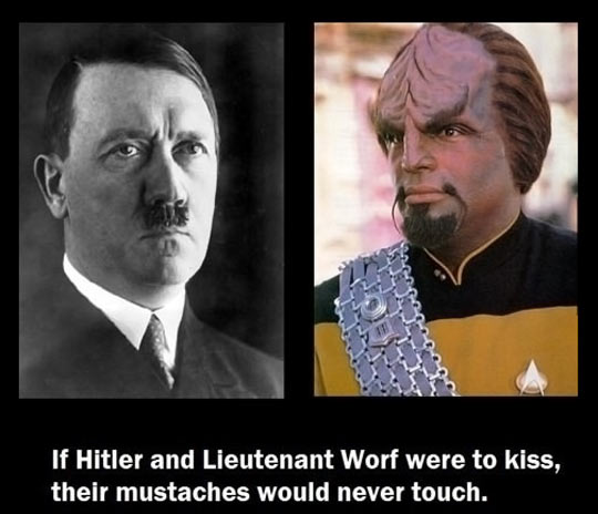 If Hitler and Lieutenant Worf kissed.