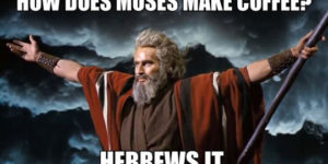 How does Moses make coffee?