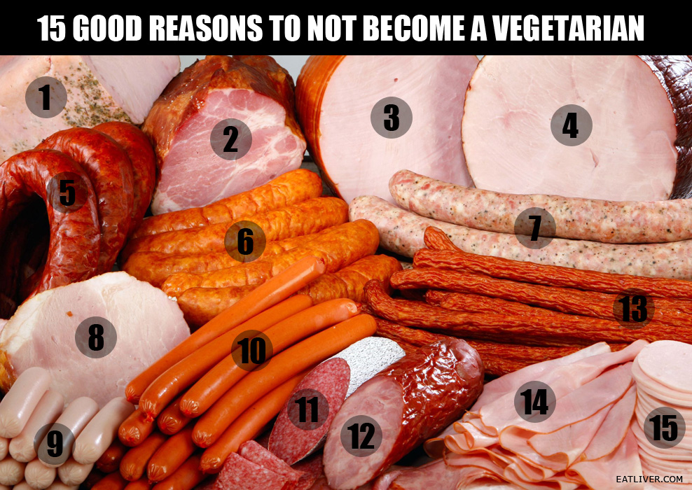15 reasons to not become vegetarian.