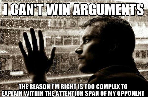 I can't win arguments.