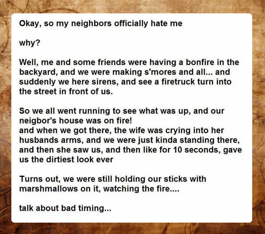 My neighbors hate me...