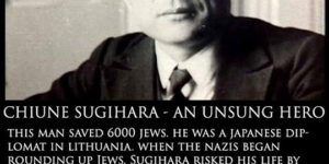 Chiune Sugihara – An unsung hero