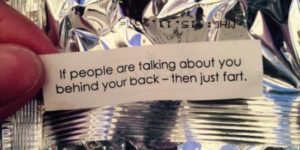 If people are talking about you behind your back…