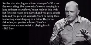 Bill Burr on what risk really is