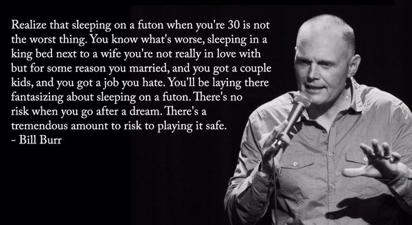 Bill Burr on what risk really is