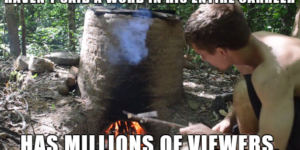 The Primitive Technology Youtube channel is a favorite