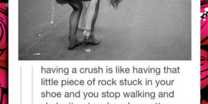 What having a crush is like.