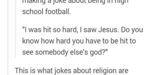 Jokes about religion.