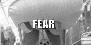 Fear.