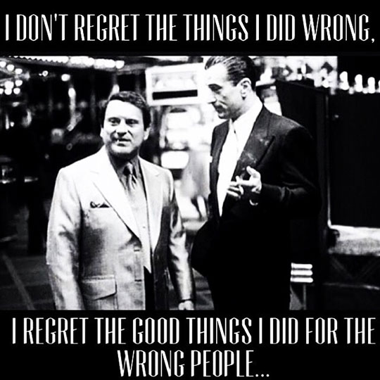 Don't regret the things you did wrong.