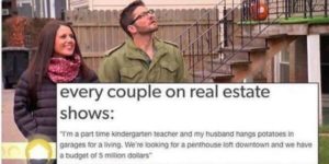 Every couple on real estate shows ever…