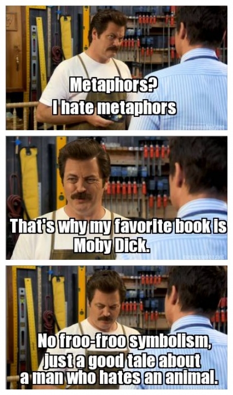 Ron Swanson likes Moby Dick