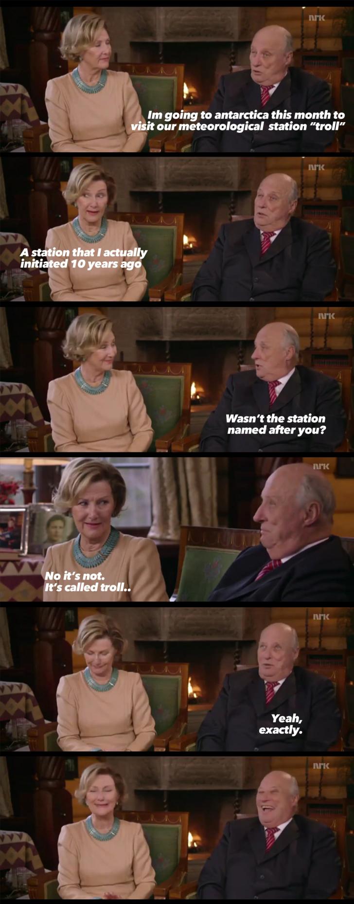 Harald V, king of Norway. Here's a joke he made on national television a few years ago. The lady is his wife, the queen of Norway
