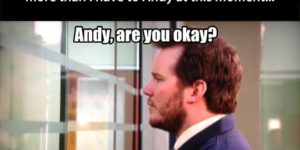 Relateable Andy.
