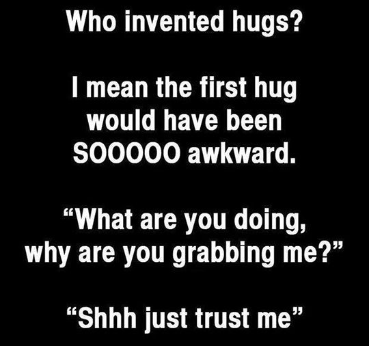 Who invented hugs?
