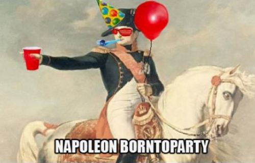 Napoleon knows how to party.