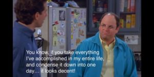 Accepting Mediocrity by George Costanza