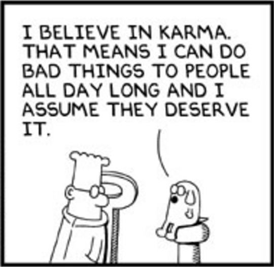 I believe in Karma.