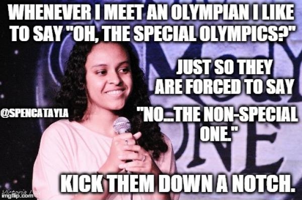 Oh, the Special Olympics?