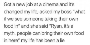 Worked at a theater, can confirm.