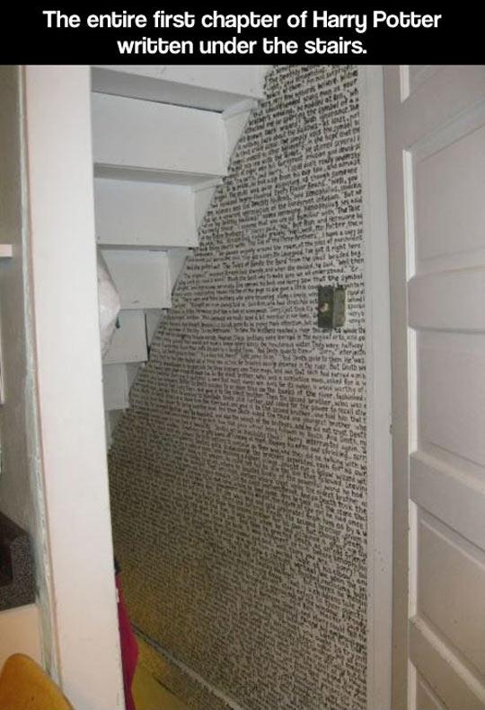 The entire first chapter of Harry Potter written under the stairs.