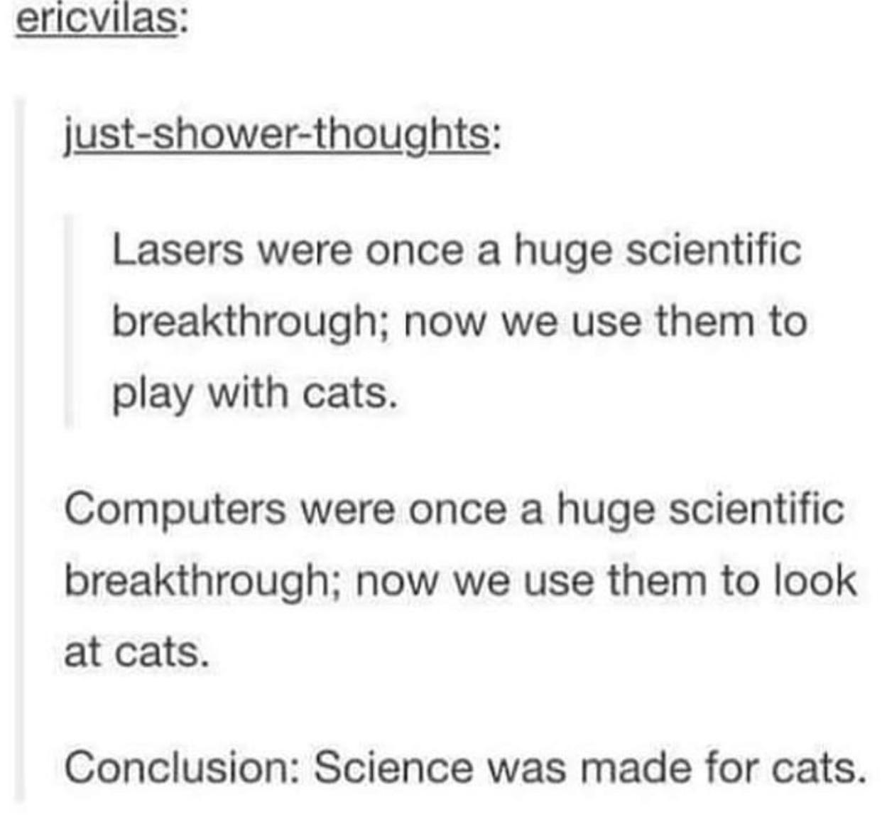 Science is for the cats. 