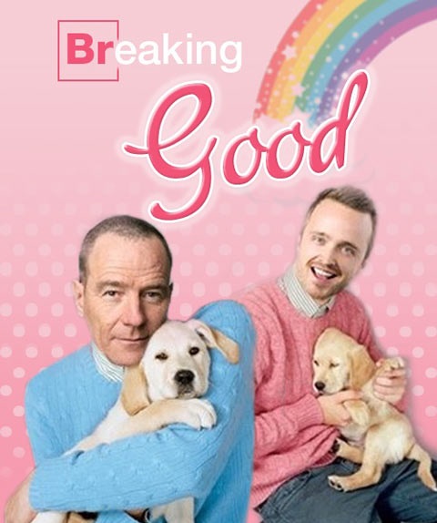 Breaking Good.