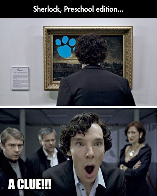 Sherlock, preschool edition.