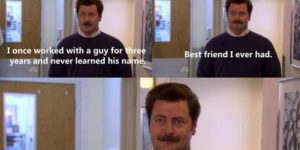 Ron Swanson makes friends.