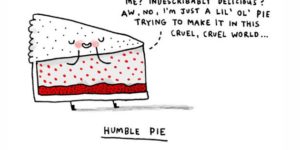 Humble pie.