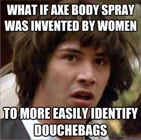 What if Axe Body Spray was invented by women. 