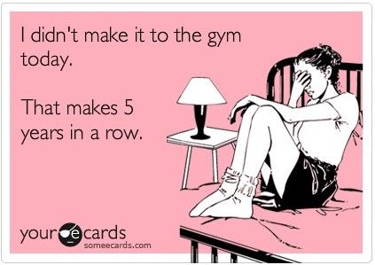 I didn't make it to the gym today...
