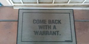 The police aren’t too fond of my welcome mat…