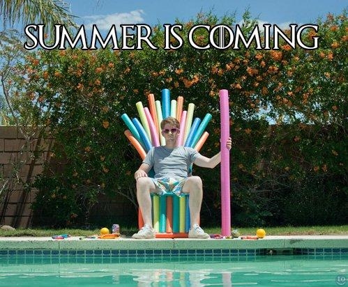 Summer is coming. 