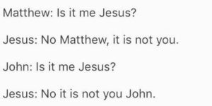 Is it me, Jesus?