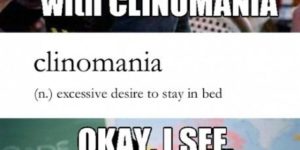 Clinomania.